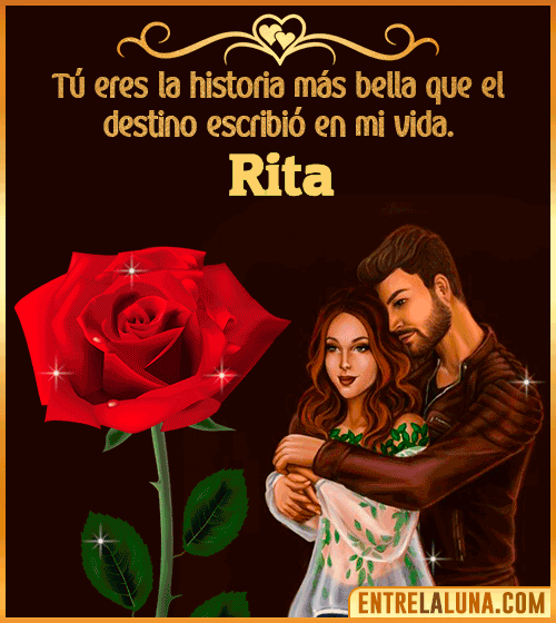Tú eres la historia más bella en mi vida Rita