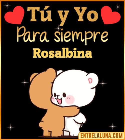 Tú y Yo Amor Rosalbina