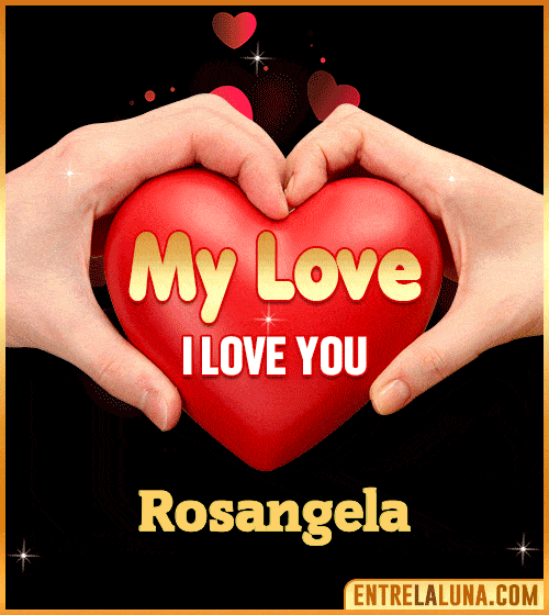 My Love i love You Rosangela