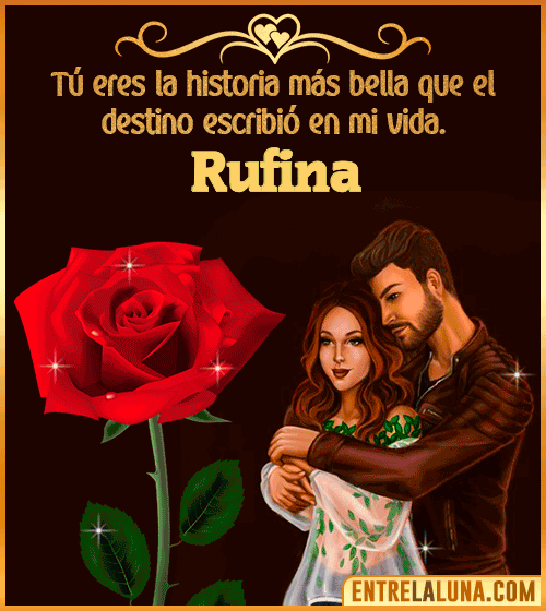 Tú eres la historia más bella en mi vida Rufina