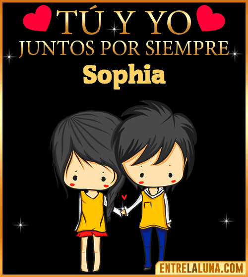 Tú y Yo juntos por siempre Sophia