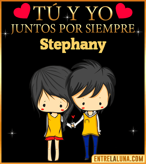 Tú y Yo juntos por siempre Stephany