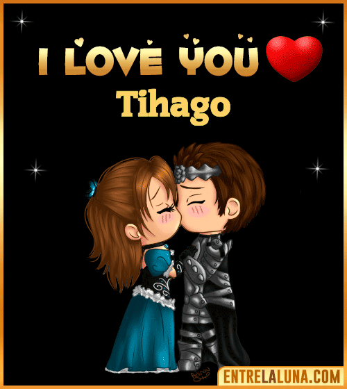 I love you Tihago