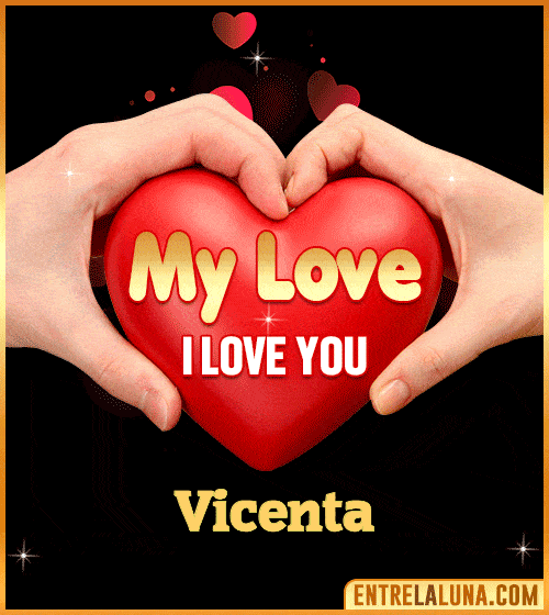 My Love i love You Vicenta