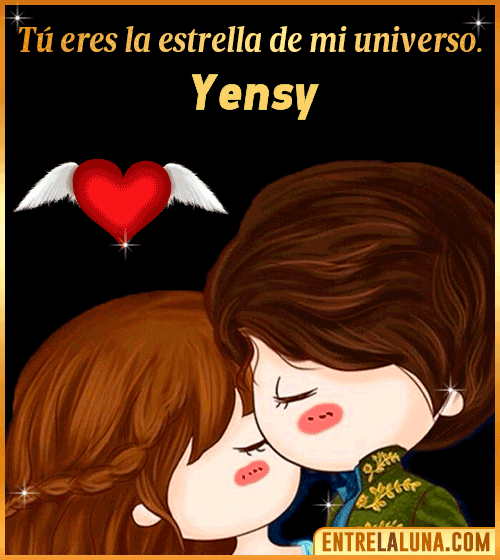 Tú eres la estrella de mi universo Yensy