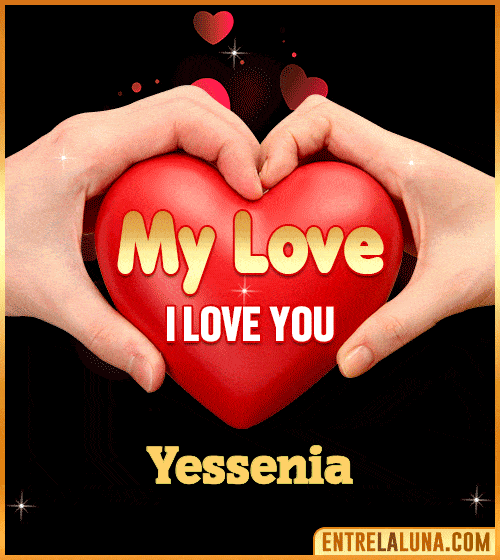 My Love i love You Yessenia
