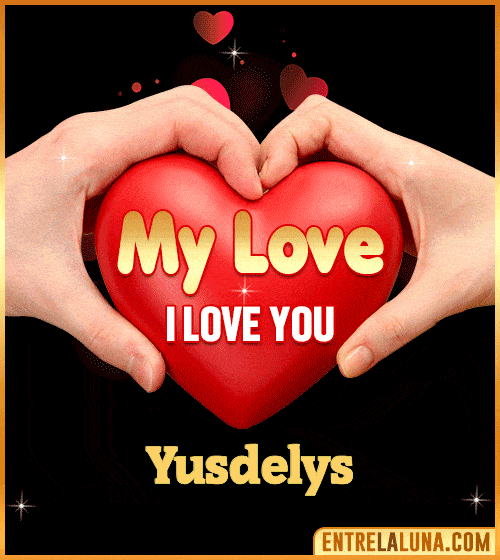 My Love i love You Yusdelys