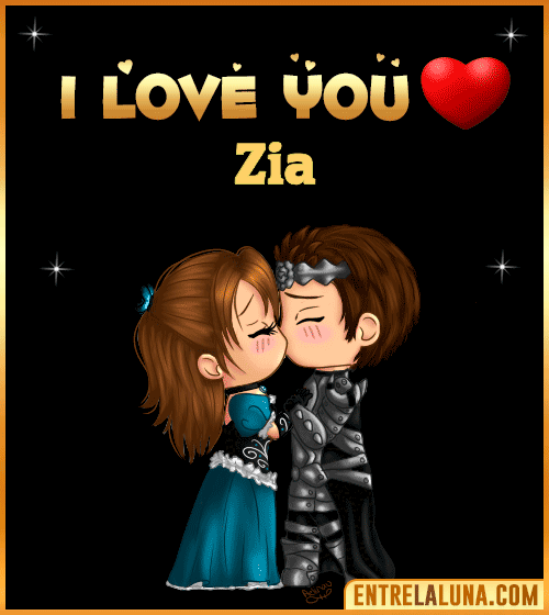 I love you Zia