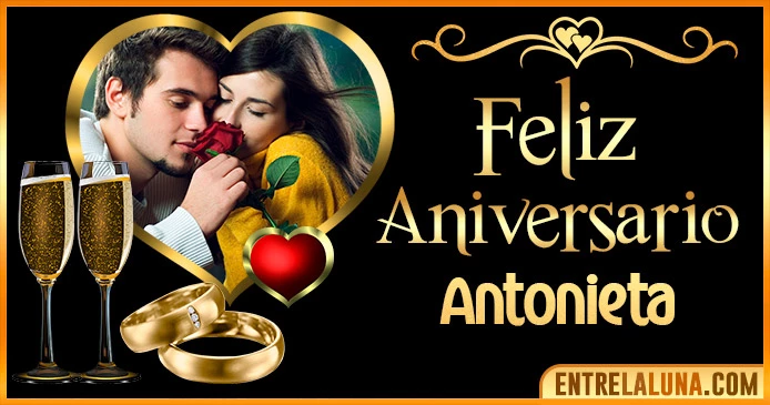 Feliz Aniversario Mi Amor Antonieta 👨‍❤️‍👨 | Mensajes, Gifs y Imágene