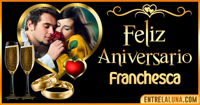 Feliz Aniversario Mi Amor Franchesca 👨‍❤️‍👨 | Mensajes, Gifs y Imágene