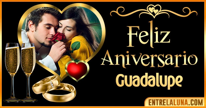 Feliz Aniversario Mi Amor Guadalupe 👨‍❤️‍👨 | Mensajes, Gifs y Imágene