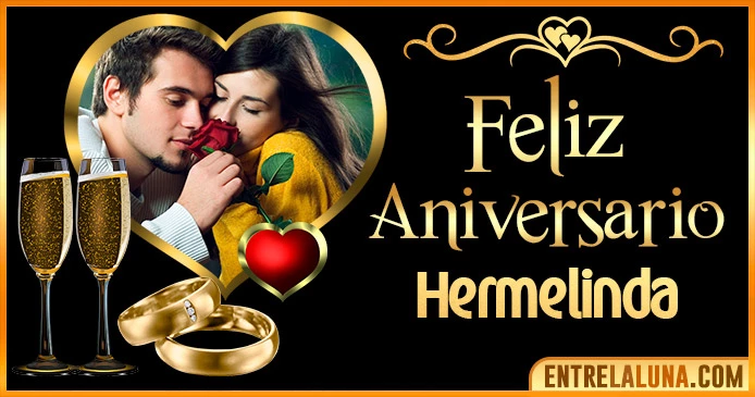 Feliz Aniversario Mi Amor Hermelinda 👨‍❤️‍👨 | Mensajes, Gifs y Imágene