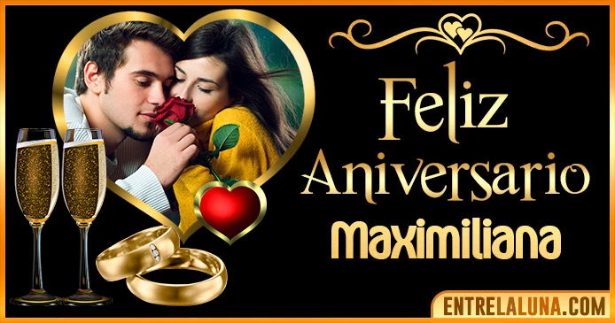 Feliz Aniversario Mi Amor Maximiliana 👨‍❤️‍👨 | Mensajes, Gifs y Imágene