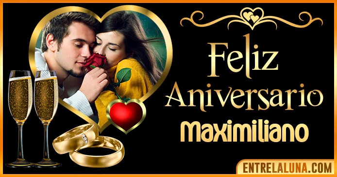 Feliz Aniversario Mi Amor Maximiliano 👨‍❤️‍👨 | Mensajes, Gifs y Imágene