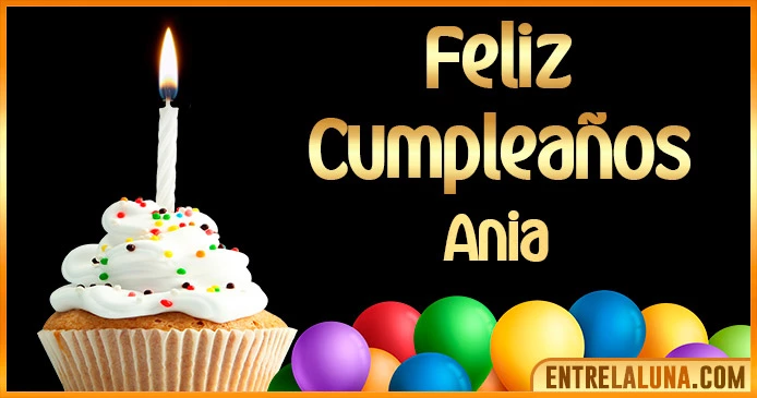 ➤ Feliz Cumpleaños Ania GIF 🎂 【Felicidades Ania 】🎉