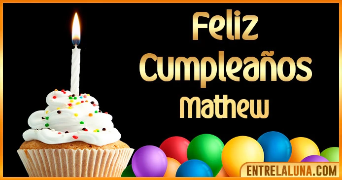 ➤ Feliz Cumpleaños Mathew GIF 🎂 【Felicidades Mathew 】🎉