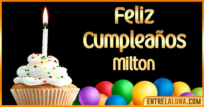 ➤ Feliz Cumpleaños Milton GIF 🎂 【Felicidades Milton 】🎉